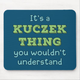 Alfombrilla De Ratón Es algo de Kuczek