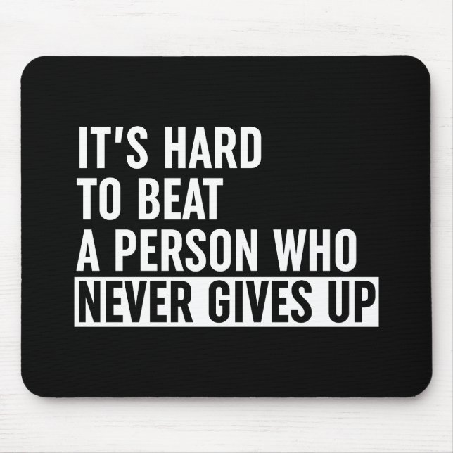 Alfombrilla De Ratón Es difícil ganarle a una persona que nunca se rind (Frente)