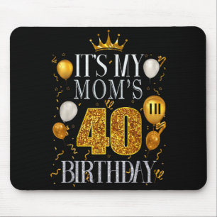 Alfombrilla De Ratón Es el 40 cumpleaños de mi mamá Feliz cumpleaños 40