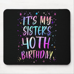 Alfombrilla De Ratón Es el cumpleaños número 40 de mi hermana Colorido 