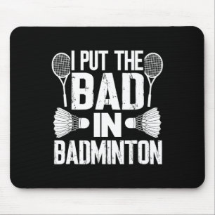 Alfombrilla De Ratón Es Gracioso Que Puse Lo Malo En - Badminton