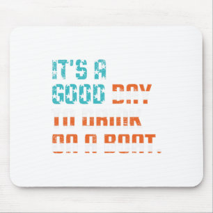 Alfombrilla De Ratón Es un buen día para beber en un barco divertido pr