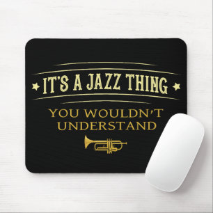 Alfombrilla De Ratón Es Una Cosa De Jazz Que No Entenderías Divertido