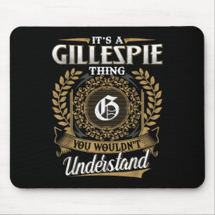Alfombrilla De Ratón Es Una Cosa Gillespie Que No Entiendes El Nombre