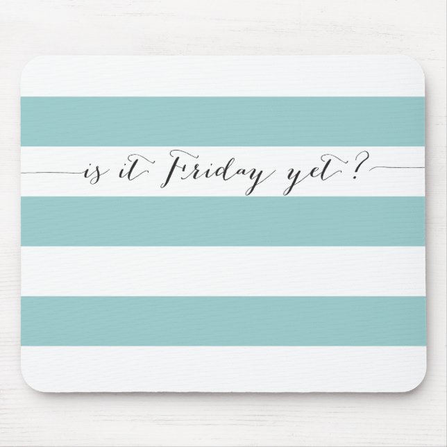Alfombrilla De Ratón ¿Es viernes todavía? (Frente)