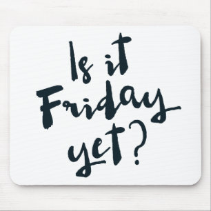 Alfombrilla De Ratón ¿Es viernes todavía? mousepad