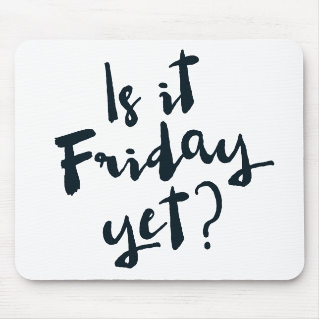 Alfombrilla De Ratón ¿Es viernes todavía? mousepad (Frente)