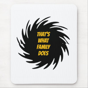 Alfombrilla De Ratón Eso es lo que hace la familia