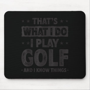 Alfombrilla De Ratón Eso es lo que hago juego golf chistoso golfista 