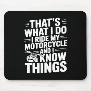 Alfombrilla De Ratón Eso es lo que hago monto en mi motocicleta y sé T