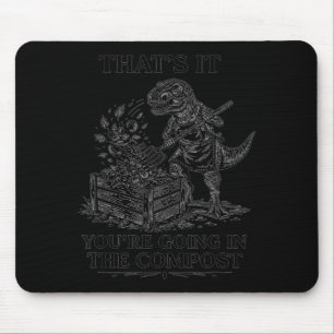 Alfombrilla De Ratón Eso va en el compost divertido t-rex jardinería