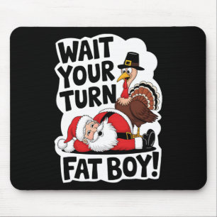 Alfombrilla De Ratón Espera tu turno Fat Boy Funny Turkey Santa Thanksg