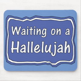 Alfombrilla De Ratón Esperando a un Halleluya