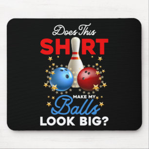 Alfombrilla De Ratón ¿Esta Camisa Hace Mi Mirada Gran Bola Ll Bowler?
