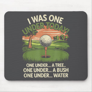 Alfombrilla De Ratón Estaba uno bajo par hoy Funny Golf Lover Golfista 