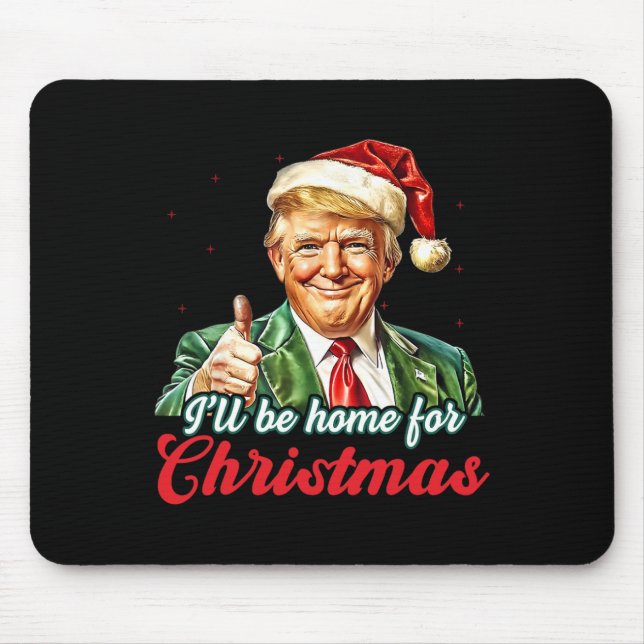 Alfombrilla De Ratón Estaré en casa para los Navidades Trump Divertidas (Frente)
