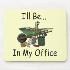 Alfombrilla De Ratón Estaré en mi jardín de oficinas
