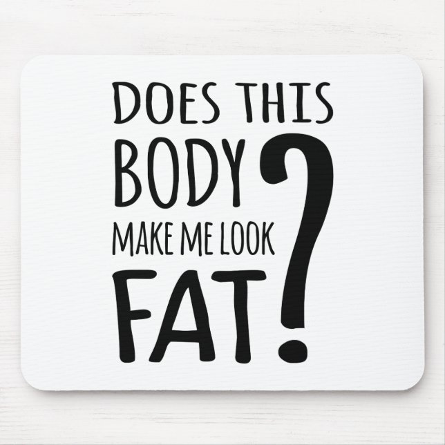 Alfombrilla De Ratón ¿Este Cuerpo Me Hace Mirar Gordo? (Frente)