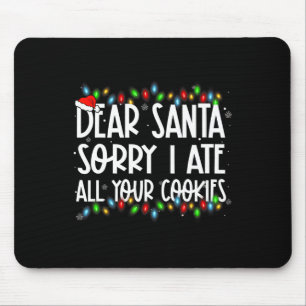 Alfombrilla De Ratón Estimado Papá Noel Siento Haber Comido Toda Tu Fam