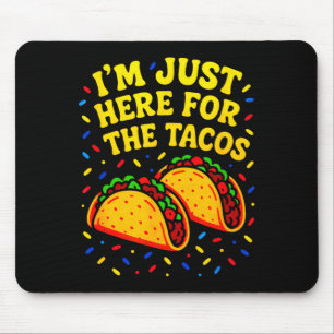 Alfombrilla De Ratón Estoy aquí solo por los tacos - cinco de mayo dive