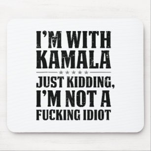 Alfombrilla De Ratón Estoy Con Kamala Que Me Está Matando, No Es Un Idi