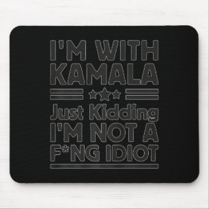 Alfombrilla De Ratón Estoy con Kamala, solo estoy secuestrando, no soy 