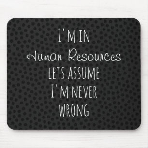 Alfombrilla De Ratón Estoy en Recursos Humanos Supongamos que Nunca Mal