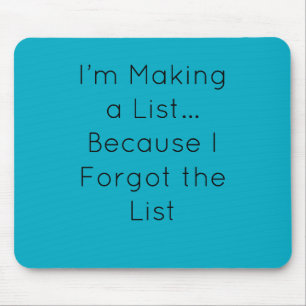 Alfombrilla De Ratón Estoy haciendo una lista… porque olvidé la lista