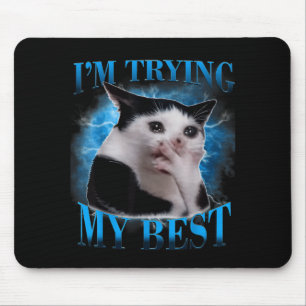 Alfombrilla De Ratón Estoy intentando mi divertido meme de gato llorand