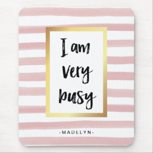 Alfombrilla De Ratón Estoy muy ocupado   Bandas acuáticas rosas y oro