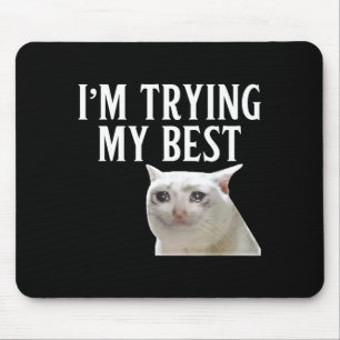 Alfombrilla De Ratón Estoy Probando Mi Gato Llorando Divertido Meme Hom