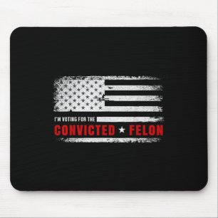 Alfombrilla De Ratón Estoy Votando Por El Condenado Felon Funny Pro Tru