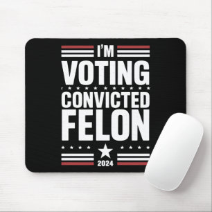 Alfombrilla De Ratón Estoy votando por el delincuente convicto Pro Trum