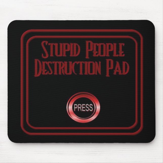 Alfombrilla De Ratón Estúpido Pueblo Destrucción Almohadilla Humor Almo (Frente)