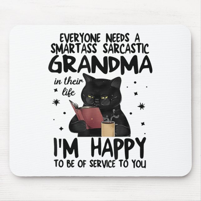 Alfombrilla De Ratón Everyone Needs A Smart Sarcastic Grandma In Their  (Frente)