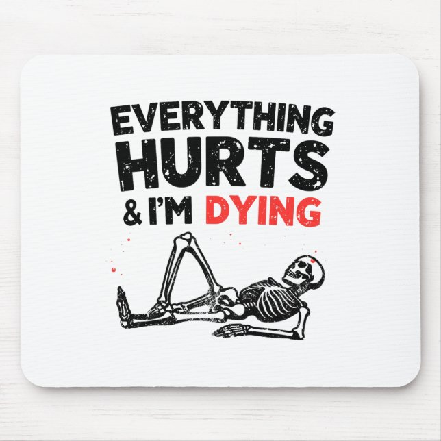 Alfombrilla De Ratón Everything Hurts And Im Dying Funny Gym Skeleton H (Frente)