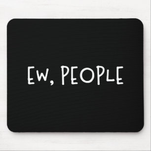 Alfombrilla De Ratón Ew, People Funny Humor Introvert