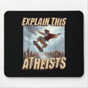 Alfombrilla De Ratón Explicar a estos ateos Gracioso Meme Jesus Skatebo