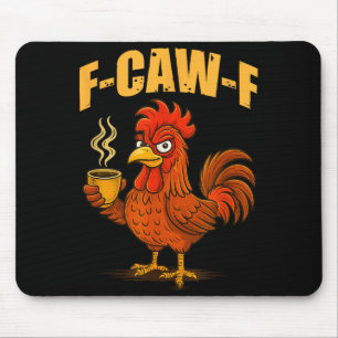 Alfombrilla De Ratón F Caw F Café Pollo F Kawf Gallo Pájaro Divertido F