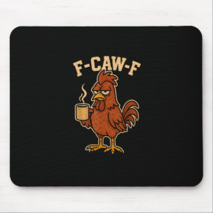 Alfombrilla De Ratón F-Caw-F Café Pollo Gallo Pájaro Divertido