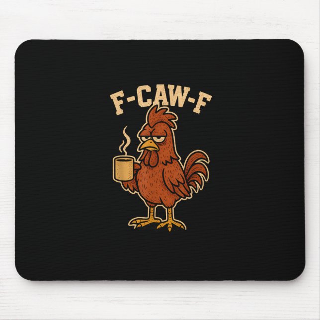 Alfombrilla De Ratón F-Caw-F Coffee Chicken Rooster Funny Bird (Frente)