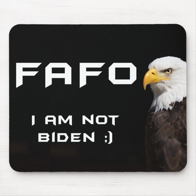 Alfombrilla De Ratón FAFO Badass American Eagle NOT Sleepy Joe Biden (Frente)
