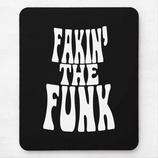 Alfombrilla De Ratón Fakin' the Funk (Frente)