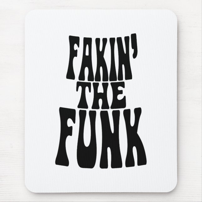 Alfombrilla De Ratón Fakin' the Funk (Frente)
