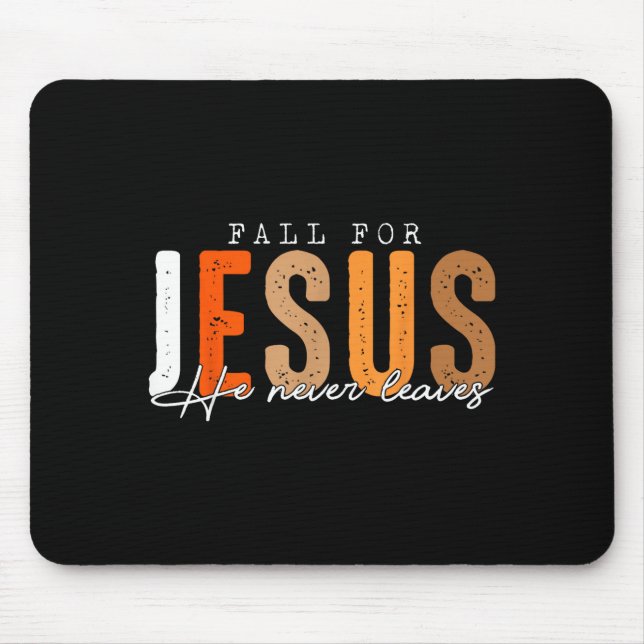Alfombrilla De Ratón Fall For Jesus He Never Leaves Leaves Autumn Chris (Frente)