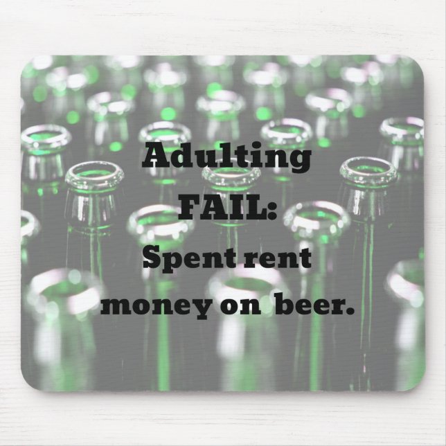Alfombrilla De Ratón Fallo adulto: Gasto en alquiler de cerveza. (Frente)