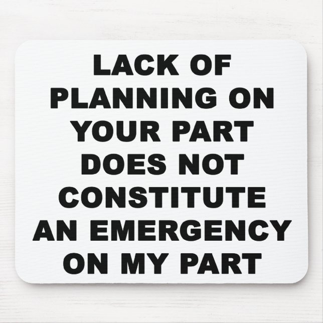 Alfombrilla De Ratón Falta de planeamiento (Frente)