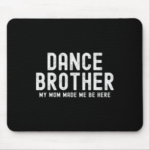 Alfombrilla De Ratón Famoso Hermano De Baile Mi Mamá Hizo Hermano Baila