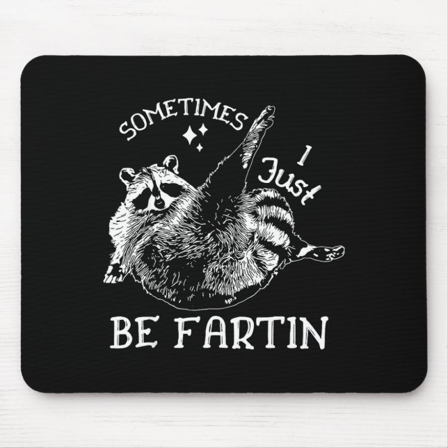 Alfombrilla De Ratón Farting Humor Sometimes I Raccoon Just (Frente)