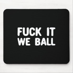 Alfombrilla De Ratón Fck It We Ball Basketball - Baloncesto 1